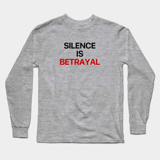 Silence is betrayal white Long Sleeve T-Shirt by santhiyou